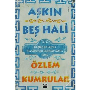 AŞKIN BEŞ HALI - ÖZLEM KUMRULAR