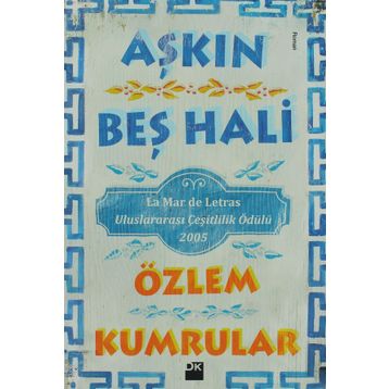 AŞKIN BEŞ HALI - ÖZLEM KUMRULAR
