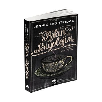 Aşkın Biyolojisi - Jennie Shortridge