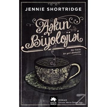 Aşkın Biyolojisi - Jennie Shortridge