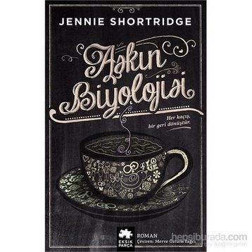 Aşkın Biyolojisi - Jennie Shortridge
