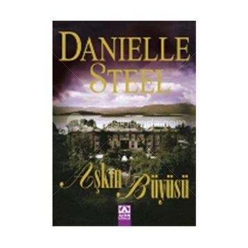 AŞKIN BÜYÜSÜ - DANIELLE STEEL