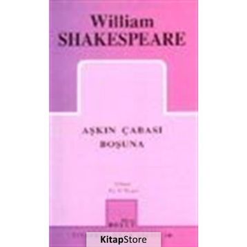AŞKIN ÇABASI BOŞUNA - WILLIAM SHAKESPEARE