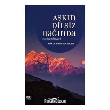 Aşkın Dilsiz Dağında Hai-ku Şiirleri - Yüksel Kocadoru
