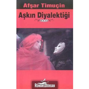 Aşkın Diyalektiği - Afşar Timuçin