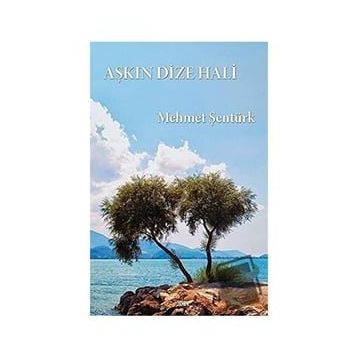 Aşkın Dize Hali - Mehmet Şentürk