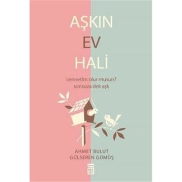 AŞKIN EV HALI - AHMET BULUT;GÜLSEREN GÜMÜŞ