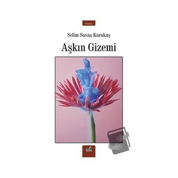 Aşkın Gizemi - Selim Savaş Karakaş
