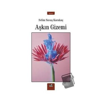 Aşkın Gizemi - Selim Savaş Karakaş