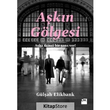 Aşkın Gölgesi - Gülşah Elikbank