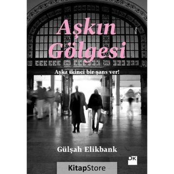 Aşkın Gölgesi - Gülşah Elikbank