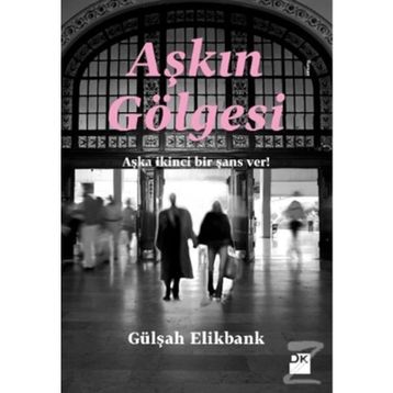 Aşkın Gölgesi - Gülşah Elikbank