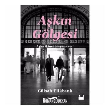 Aşkın Gölgesi - Gülşah Elikbank