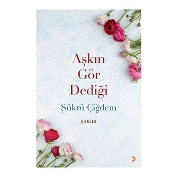Aşkın Gör Dediği - Şükrü Çiğdem