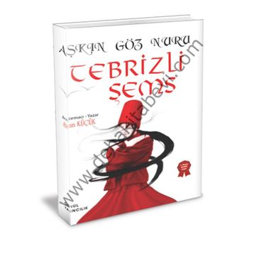 Aşkın Göz Nuru - Tebrizli Şems - Sinan Küçük