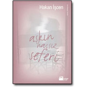 AŞKIN HAÇSIZ SEFERI - HAKAN İŞCEN