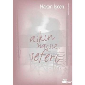 AŞKIN HAÇSIZ SEFERI - HAKAN İŞCEN