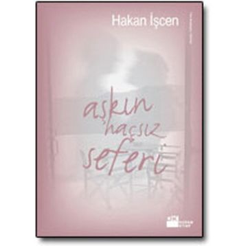 AŞKIN HAÇSIZ SEFERI - HAKAN İŞCEN