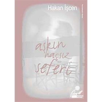 AŞKIN HAÇSIZ SEFERI - HAKAN İŞCEN