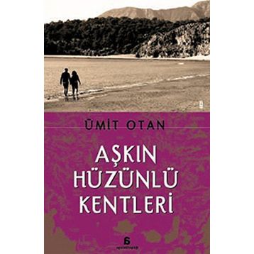 Aşkın Hüzünlü Kentleri - Ümit Otan
