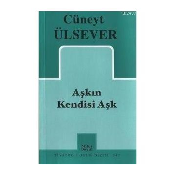 AŞKIN KENDISI AŞK - CÜNEYT ÜLSEVER
