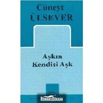 AŞKIN KENDISI AŞK - CÜNEYT ÜLSEVER