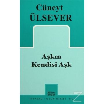 AŞKIN KENDISI AŞK - CÜNEYT ÜLSEVER