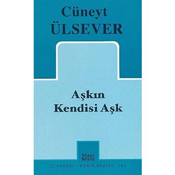 AŞKIN KENDISI AŞK - CÜNEYT ÜLSEVER