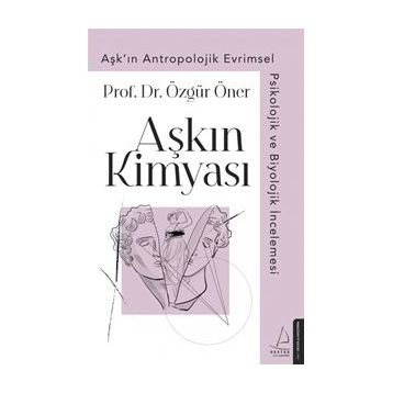 Aşkın Kimyası - Prof. Dr. Özgür Öner