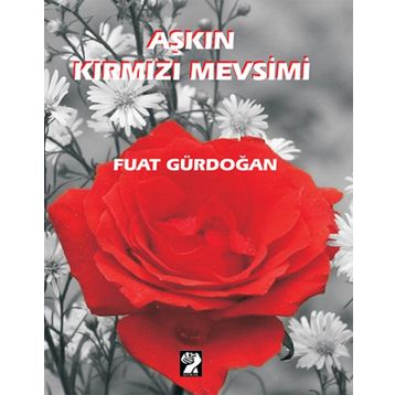 Aşkın Kırmızı Mevsimi - Fuat Gürdoğan