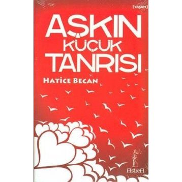 AŞKIN KÜÇÜK TANRISI - HATICE BECAN