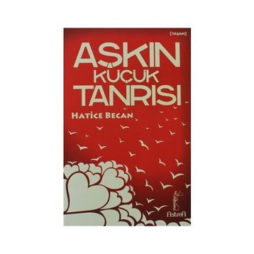 AŞKIN KÜÇÜK TANRISI - HATICE BECAN