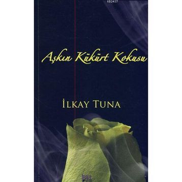 AŞKIN KÜKÜRT KOKUSU - İLKAY TUNA