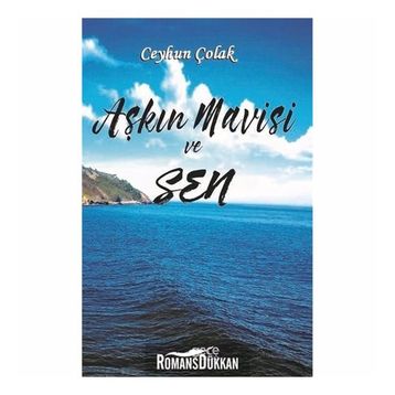 Aşkın Mavisi ve Sen - Ceyhun Çolak