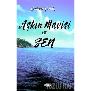 Aşkın Mavisi ve Sen - Ceyhun Çolak