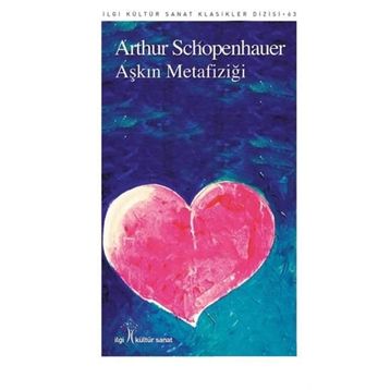 Aşkın Metafiziği - Arthur Schopenhauer