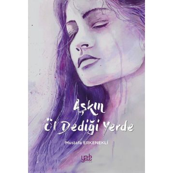 Aşkın Öl Dediği Yerde - Mustafa Erkenekli