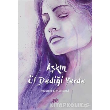 Aşkın Öl Dediği Yerde - Mustafa Erkenekli