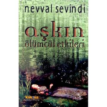 Aşkın Ölümcül Etkileri - Nevval Sevindi