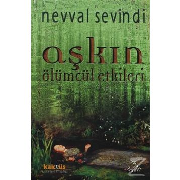 Aşkın Ölümcül Etkileri - Nevval Sevindi