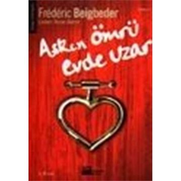 AŞKIN ÖMRÜ EVDE UZAR - FREDERIC BEIGBEDER