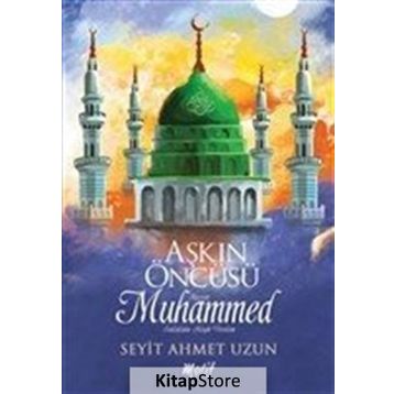 Aşkın Öncüsü - Seyit Ahmet Uzun