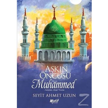 Aşkın Öncüsü - Seyit Ahmet Uzun