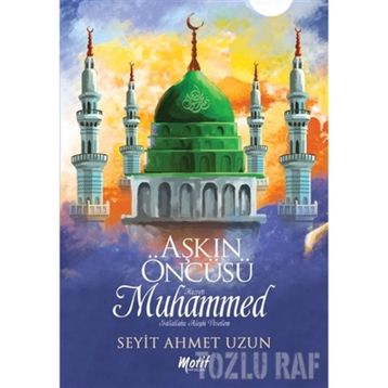 Aşkın Öncüsü - Seyit Ahmet Uzun
