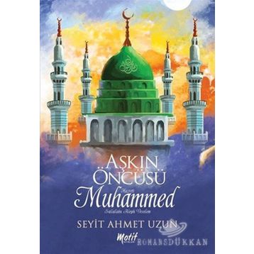 Aşkın Öncüsü - Seyit Ahmet Uzun