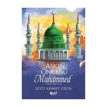 Aşkın Öncüsü - Seyit Ahmet Uzun