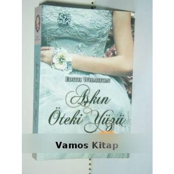 AŞKIN ÖTEKİ YÜZÜ - EDITH WHARTON