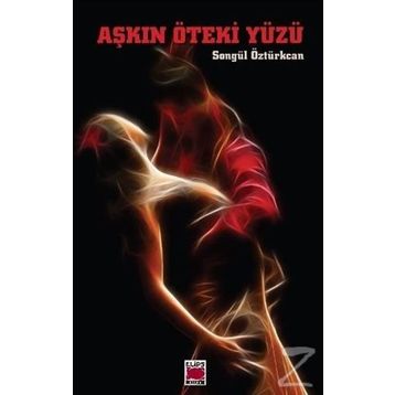 Aşkın Öteki Yüzü - Songül Öztürkcan