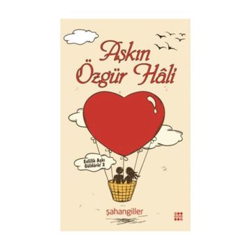 Aşkın Özgür Hali - Şahangiller