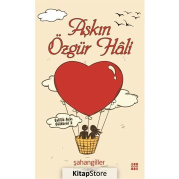 Aşkın Özgür Hali - Şahangiller